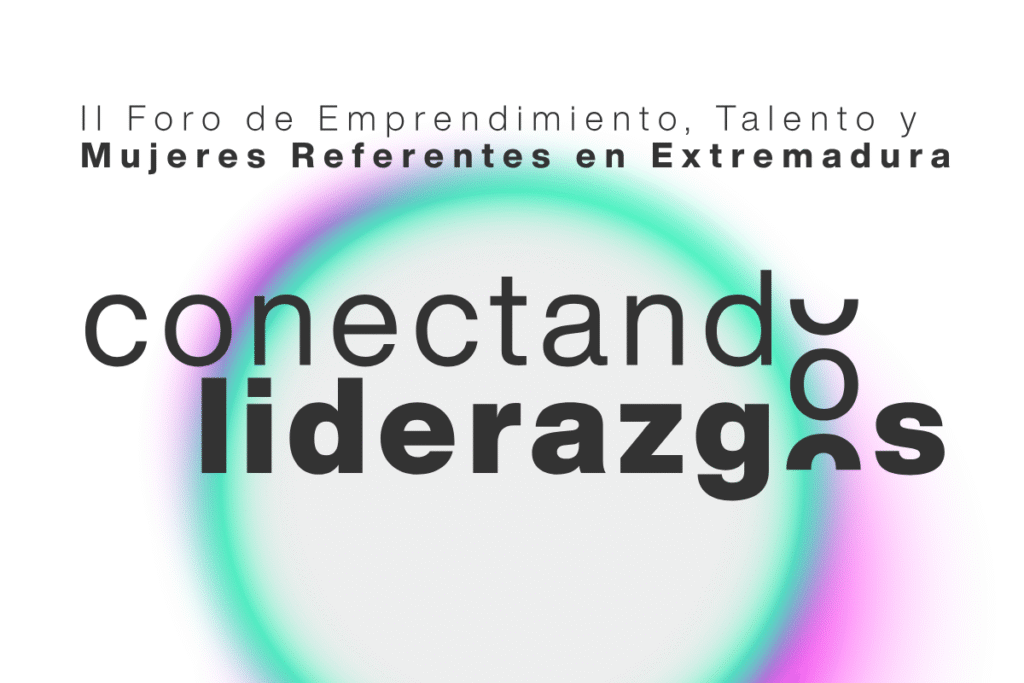 Evento Conectando Liderazgos 2025 en Cáceres sobre talento y liderazgo femenino en Extremadura - Extremadura Avante - Impulsamos las empresas de Extremadura