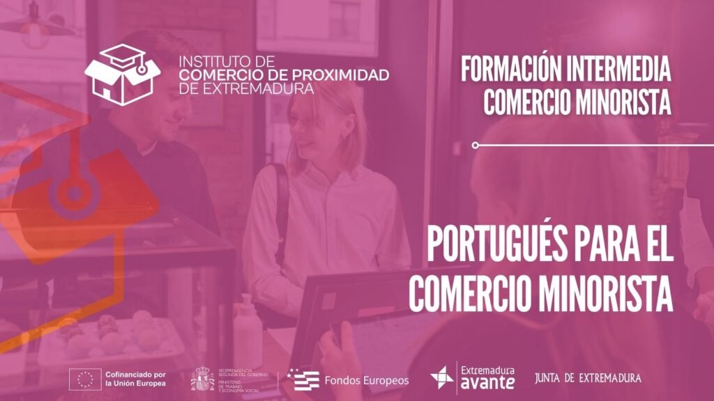 Curso de portugués online para comerciantes del comercio minorista en Extremadura - Extremadura Avante - Impulsamos las empresas de Extremadura